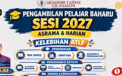 PENGAMBILAN PELAJAR BAHARU AKADEMI TAHFIZ LIL FAAIZIN (ATLF) SESI 2027 KINI DIBUKA